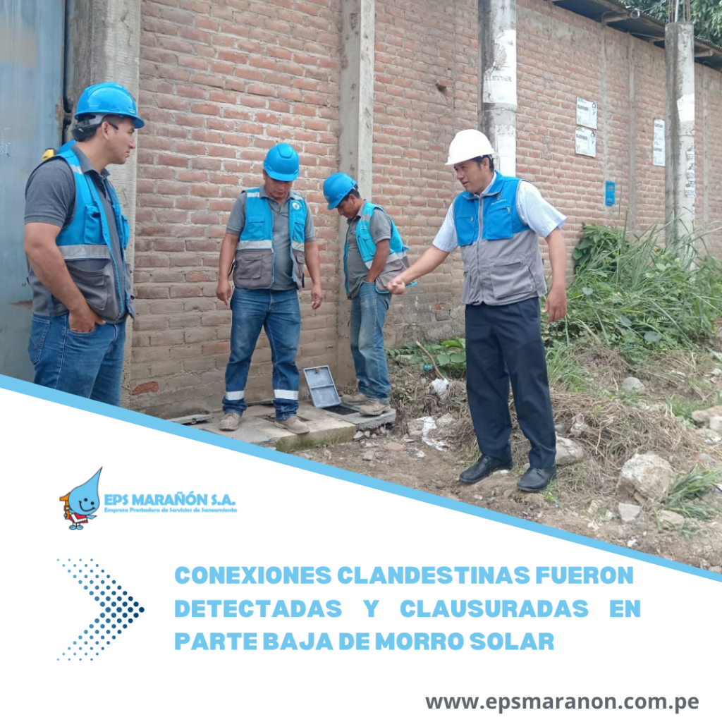CONEXIONES CLANDESTINAS FUERON DETECTADAS Y CLAUSURADAS EN LA PARTE BAJA DEL MORRO SOLAR